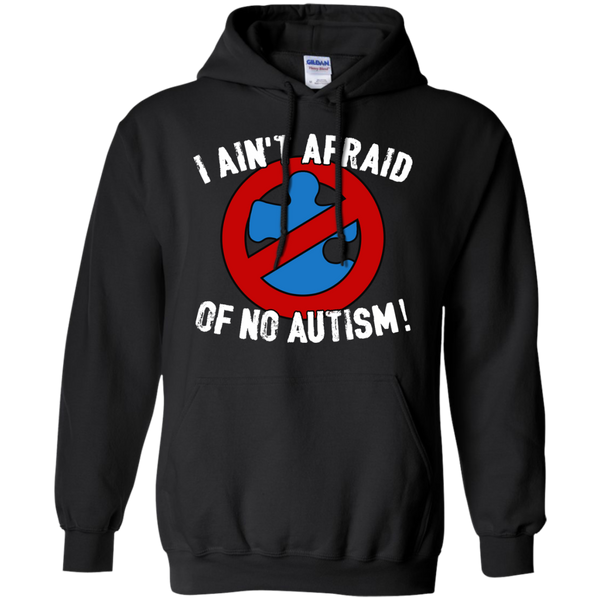 I Ain't Afraid Of NO Autism - Adult