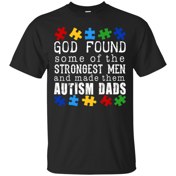 God Found Strongest Men - Autism Dads