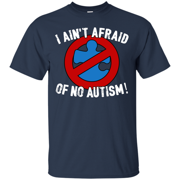 I Ain't Afraid Of NO Autism - Adult