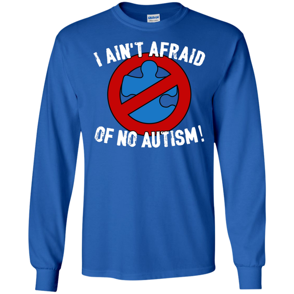 I Ain't Afraid Of NO Autism - Adult