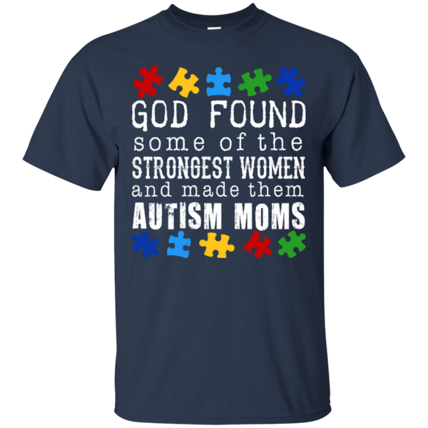 God Found Strongest Women - Autism Moms