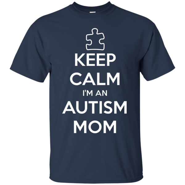 Keep Calm I'm An Autism Mom