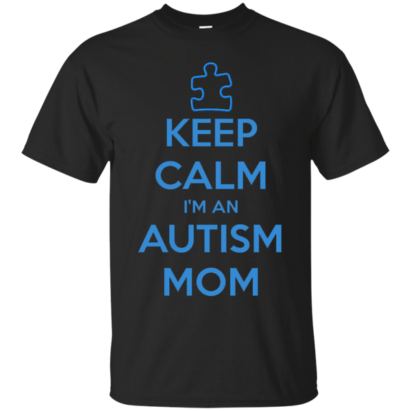 Keep Calm I'm An Autism Mom