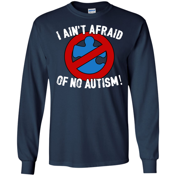 I Ain't Afraid Of NO Autism - Adult