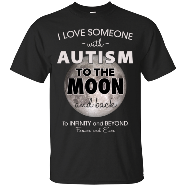 I Love Someone With Autism To The Moon and Back