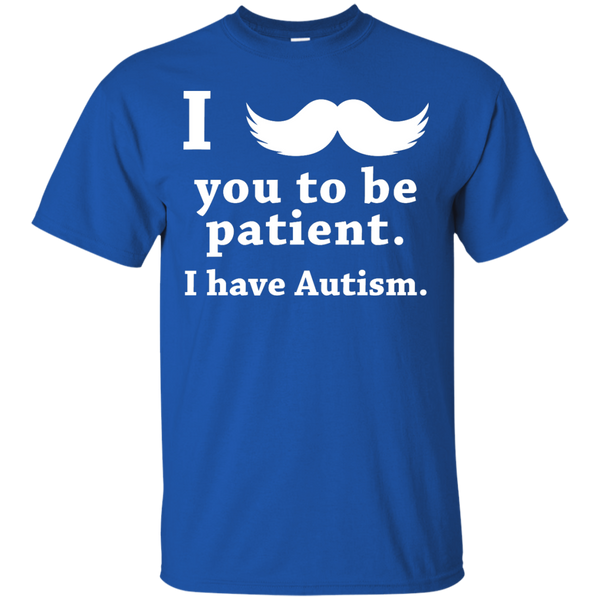 Autism Adult - Mustache You To Be Patient