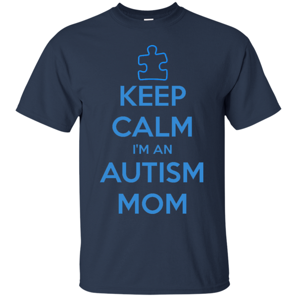 Keep Calm I'm An Autism Mom