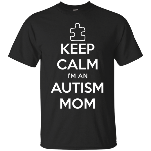 Keep Calm I'm An Autism Mom