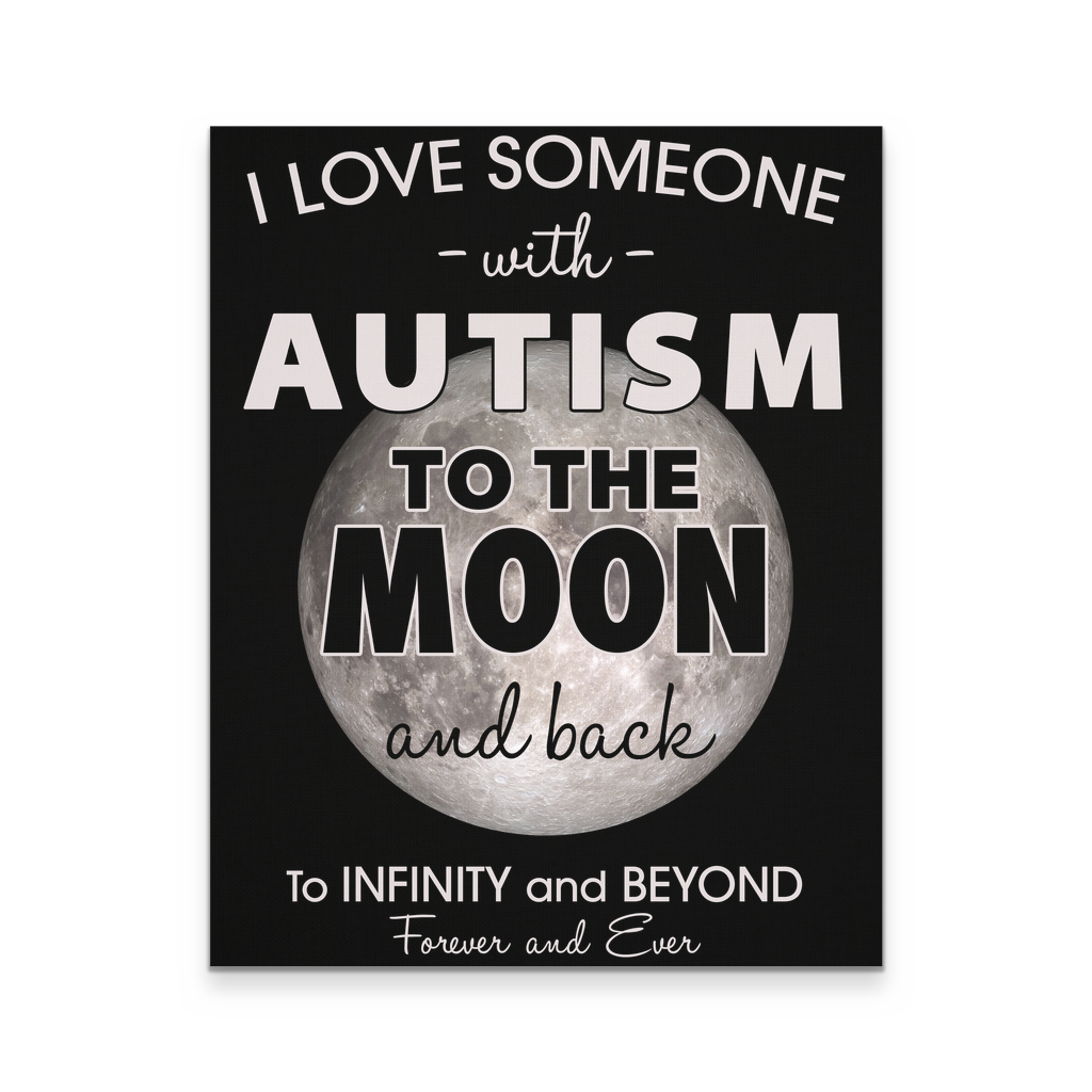 I Love Someone With Autism To The Moon Canvas